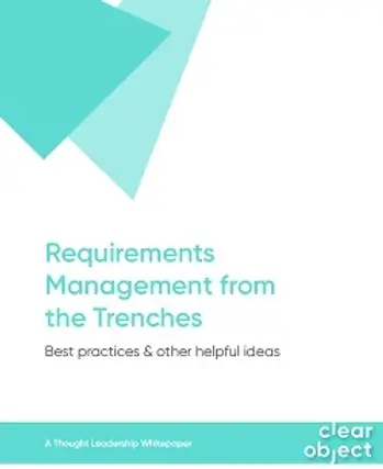 Requirements Management from the Trenches: a New White Paper from ClearObject