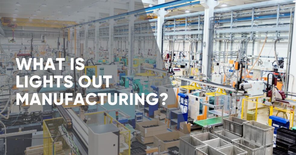 What is Lights Out Manufacturing? Clear Object
