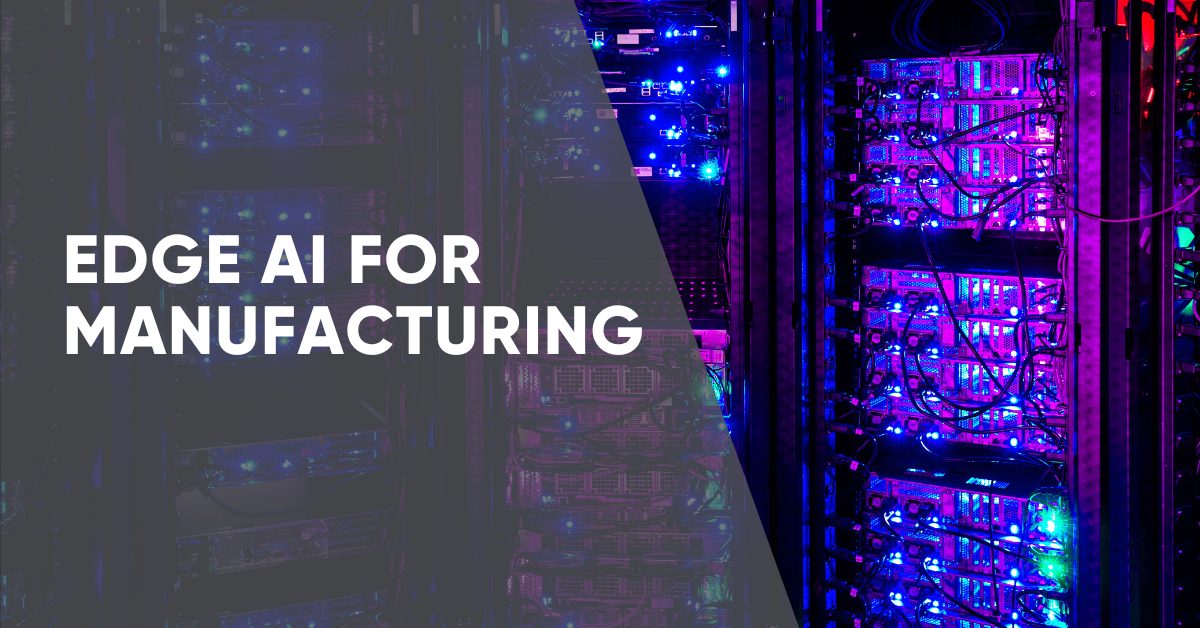 Title card saying "Edge AI for Manufacturing" with a background image of computer servers.