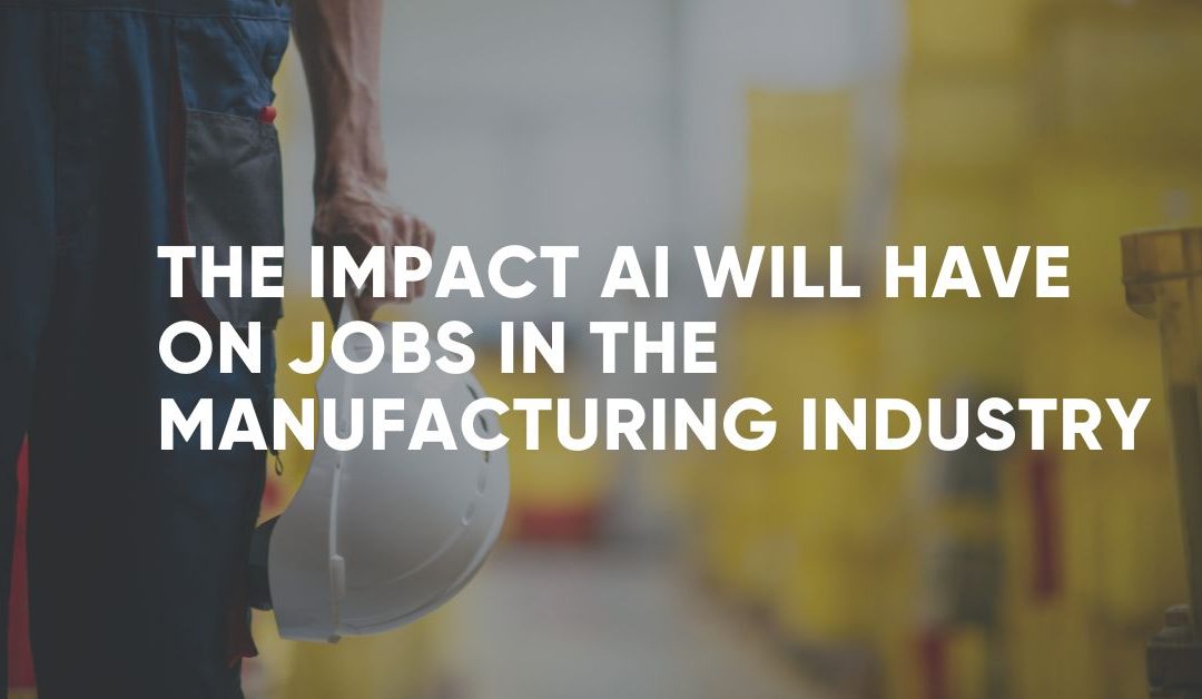 How Vision AI and GenAI will Affect Jobs in the Manufacturing Industry