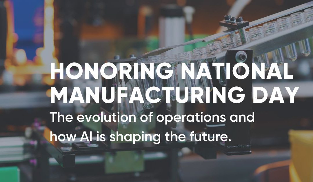Honoring National Manufacturing Day: Embracing AI in Modern Manufacturing
