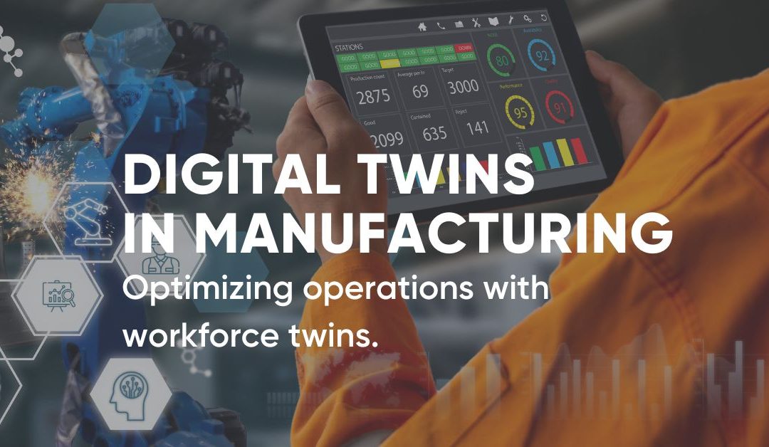 An Example of How Workforce Twins Can be Used in Manufacturing
