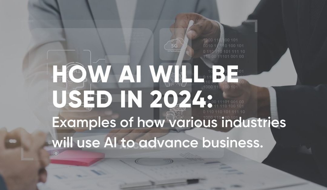 How Businesses Will Use AI in 2024