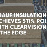 Knauf Insulation Case Study: 511% ROI in Year 1 with ClearVision @ the Edge