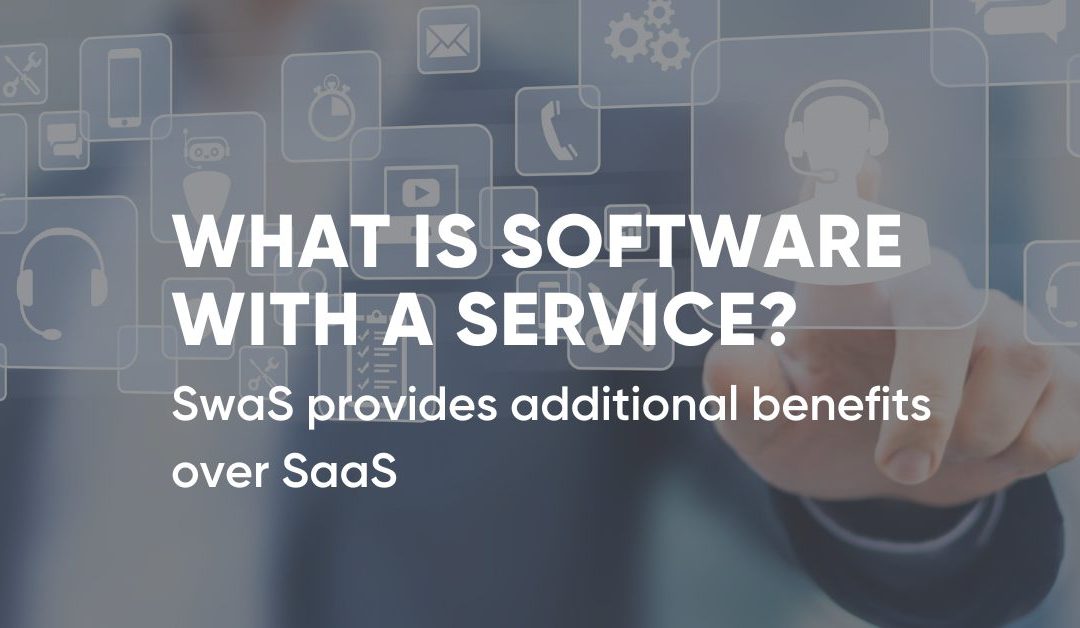 What is Software with a Service? (SwaS)