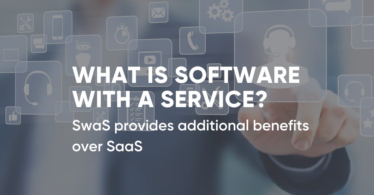 What is SwaS? Software with a Service