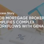 $20B Mortgage Broker Simplifies Complex Workflows with GenAI