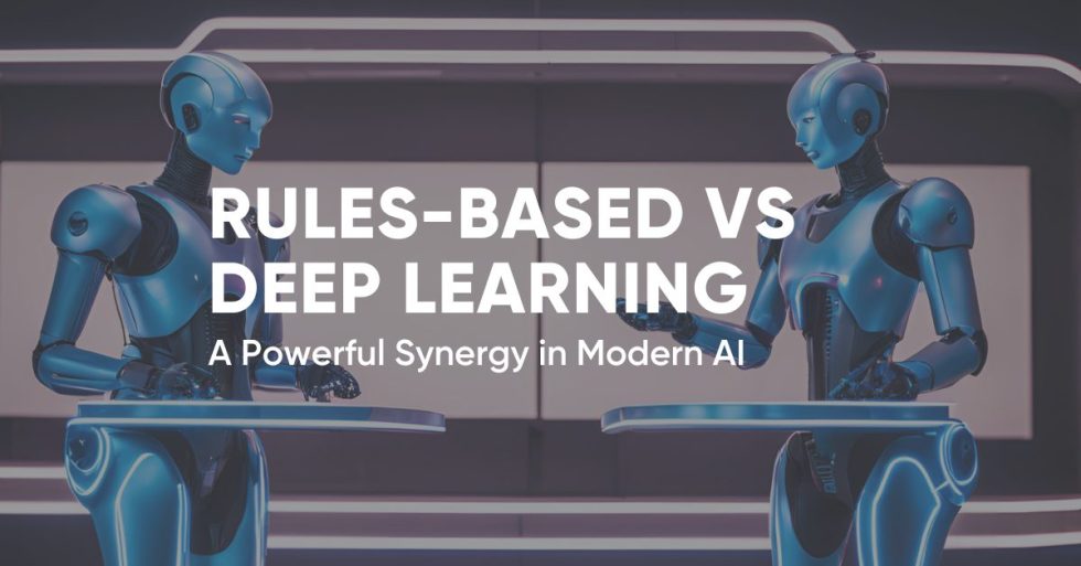 Rules-based vs. Deep Learning: A Powerful Synergy in Modern AI - Clear ...