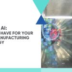 Vision AI: A must-have for your 2025 Manufacturing Strategy