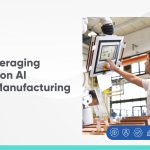 Leveraging Vision AI in Manufacturing
