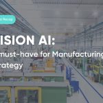 Factory floor with the title Vision AI, a must-have for Manufacturing Strategy